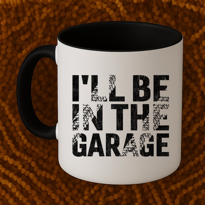 ILl Be In The Garage Dad Car Mechanic Garage Fathers Day Mug