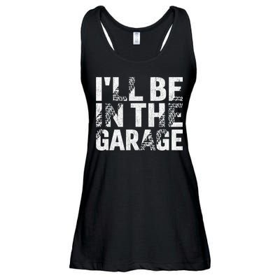 ILl Be In The Garage Dad Car Mechanic Garage Fathers Day Ladies Essential Flowy Tank