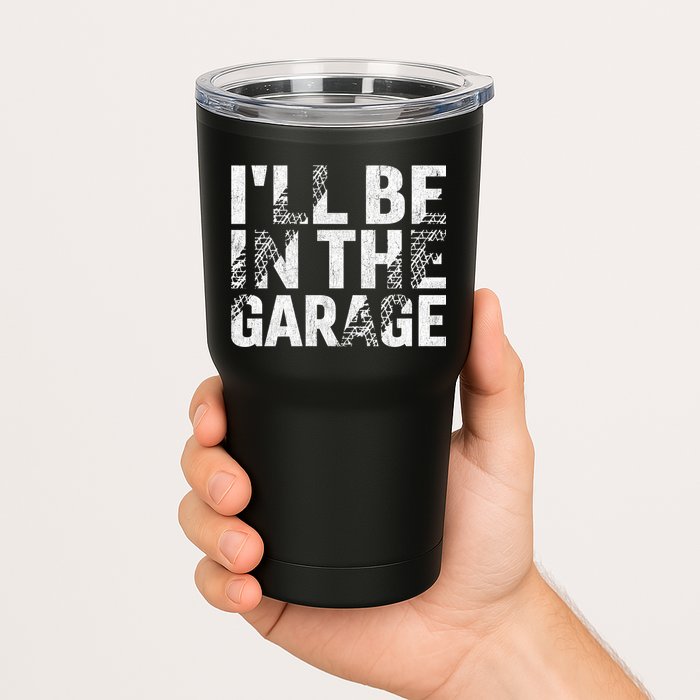 ILl Be In The Garage Dad Car Mechanic Garage Fathers Day Tumbler
