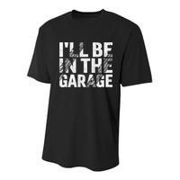ILl Be In The Garage Dad Car Mechanic Garage Fathers Day Youth Performance Sprint T-Shirt