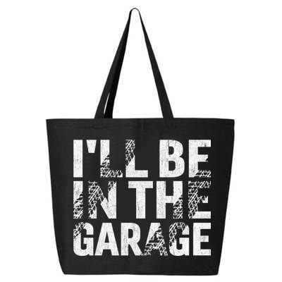 ILl Be In The Garage Dad Car Mechanic Garage Fathers Day 25L Jumbo Tote