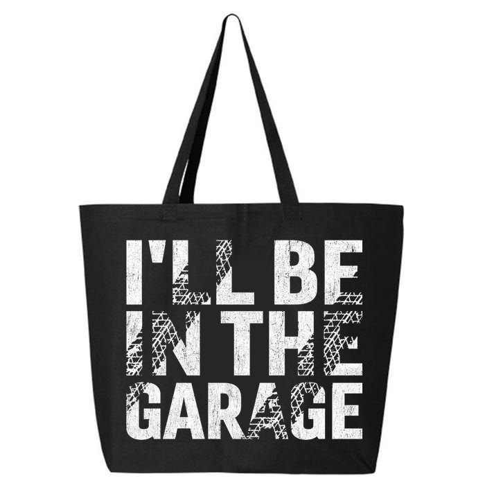 ILl Be In The Garage Dad Car Mechanic Garage Fathers Day 25L Jumbo Tote