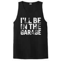 ILl Be In The Garage Dad Car Mechanic Garage Fathers Day PosiCharge Competitor Tank