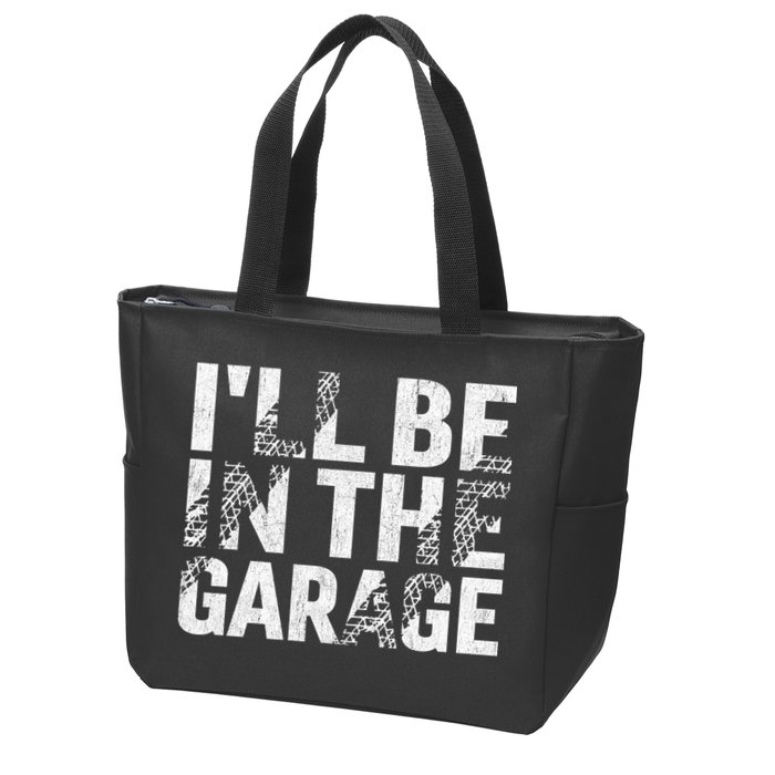 ILl Be In The Garage Dad Car Mechanic Garage Fathers Day Zip Tote Bag