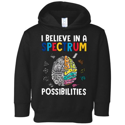 I Believe In Spectrum Possibilities Brain Autism Neurodiversity Autism Support Toddler Hoodie