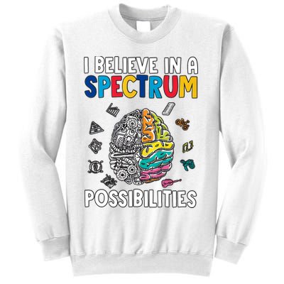 I Believe In Spectrum Possibilities Brain Autism Neurodiversity Autism Support Sweatshirt