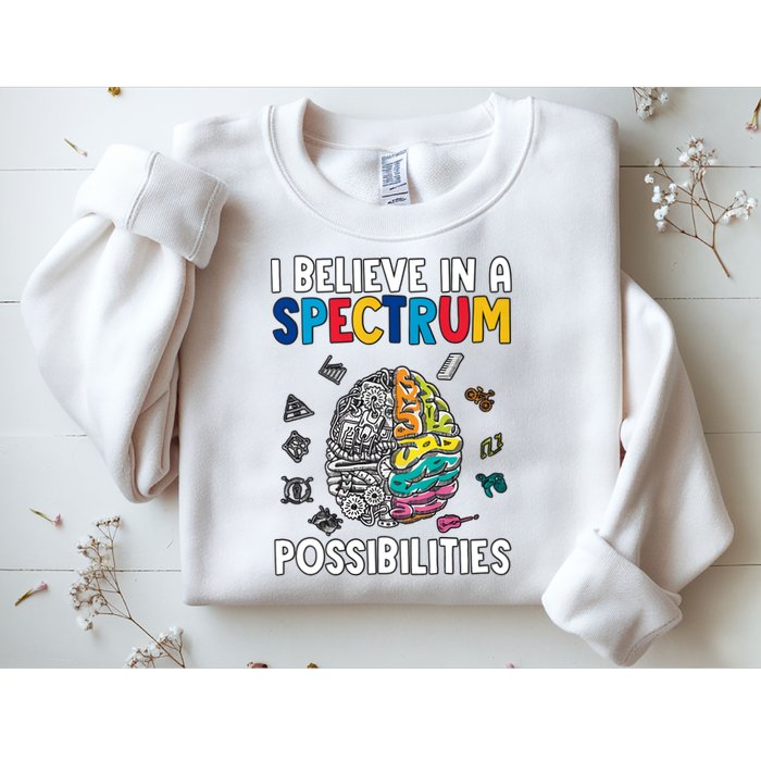 I Believe In Spectrum Possibilities Brain Autism Neurodiversity Autism Support Sweatshirt