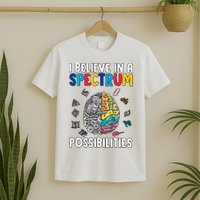 I Believe In Spectrum Possibilities Brain Autism Neurodiversity Autism Support T-Shirt