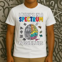 I Believe In Spectrum Possibilities Brain Autism Neurodiversity Autism Support T-Shirt