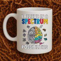 I Believe In Spectrum Possibilities Brain Autism Neurodiversity Autism Support Mug