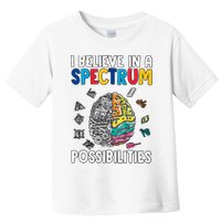 I Believe In Spectrum Possibilities Brain Autism Neurodiversity Autism Support Toddler T-Shirt