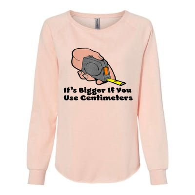 It's Bigger If You Use Centimeters Gift Tee Womens California Wash Sweatshirt