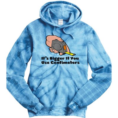 It's Bigger If You Use Centimeters Gift Tee Tie Dye Hoodie