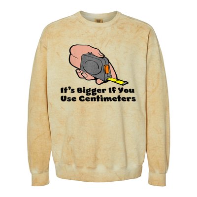 It's Bigger If You Use Centimeters Gift Tee Colorblast Crewneck Sweatshirt