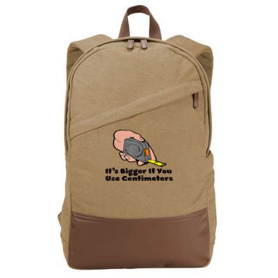 It's Bigger If You Use Centimeters Gift Tee Cotton Canvas Backpack