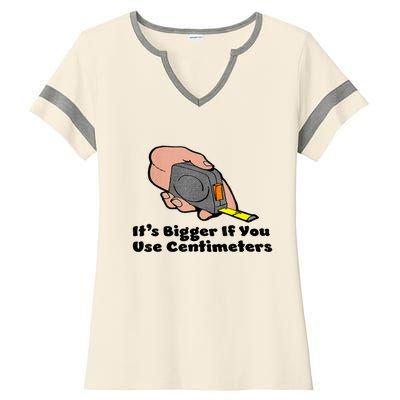 It's Bigger If You Use Centimeters Gift Tee Ladies Halftime Notch Neck Tee