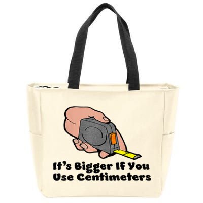 It's Bigger If You Use Centimeters Gift Tee Zip Tote Bag