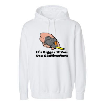 It's Bigger If You Use Centimeters Gift Tee Garment-Dyed Fleece Hoodie