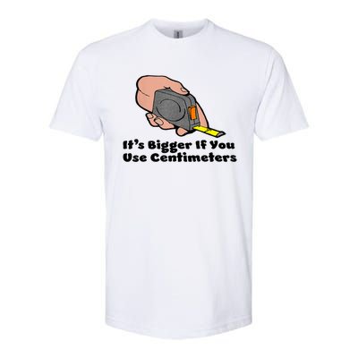 It's Bigger If You Use Centimeters Gift Tee Softstyle CVC T-Shirt