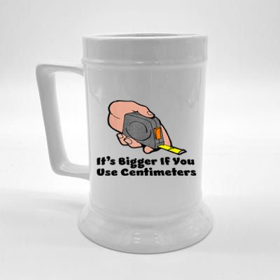 It's Bigger If You Use Centimeters Gift Tee Beer Stein