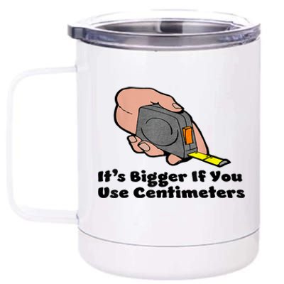 It's Bigger If You Use Centimeters Gift Tee 12 oz Stainless Steel Tumbler Cup