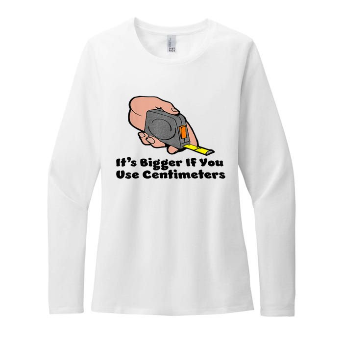 It's Bigger If You Use Centimeters Gift Tee Womens CVC Long Sleeve Shirt