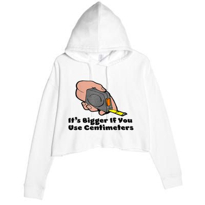 It's Bigger If You Use Centimeters Gift Tee Crop Fleece Hoodie