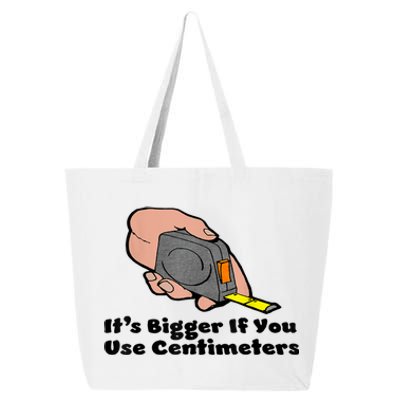 It's Bigger If You Use Centimeters Gift Tee 25L Jumbo Tote