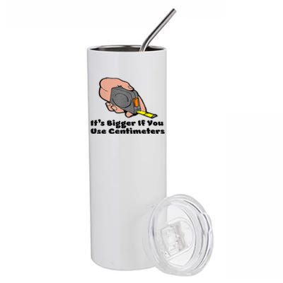 It's Bigger If You Use Centimeters Gift Tee Stainless Steel Tumbler