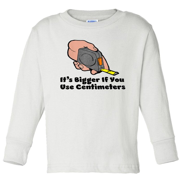 It's Bigger If You Use Centimeters Gift Tee Toddler Long Sleeve Shirt