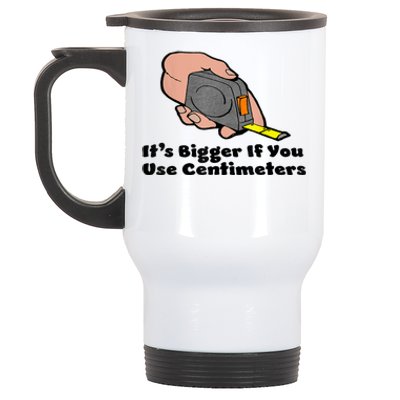 It's Bigger If You Use Centimeters Gift Tee Stainless Steel Travel Mug