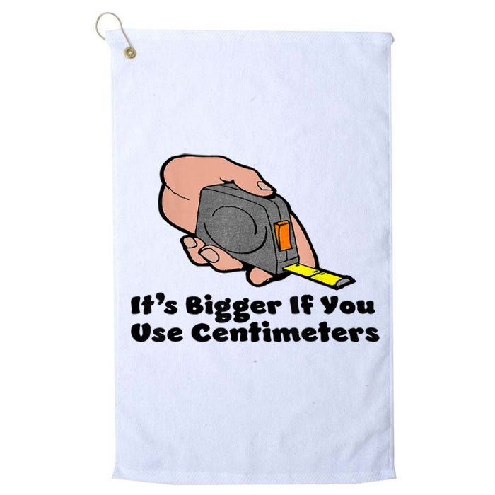 It's Bigger If You Use Centimeters Gift Tee Platinum Collection Golf Towel