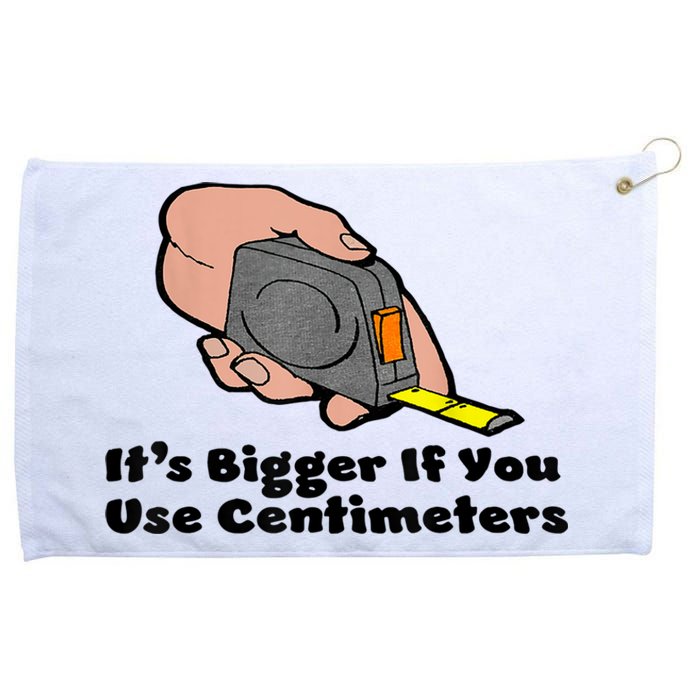 It's Bigger If You Use Centimeters Gift Tee Grommeted Golf Towel