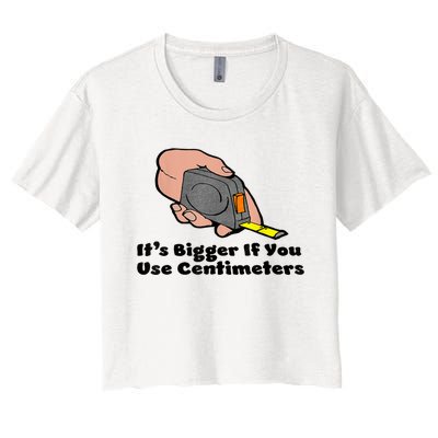 It's Bigger If You Use Centimeters Gift Tee Women's Crop Top Tee