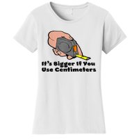 It's Bigger If You Use Centimeters Gift Tee Women's T-Shirt