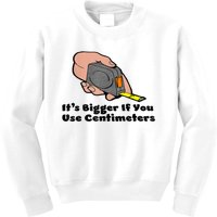 It's Bigger If You Use Centimeters Gift Tee Kids Sweatshirt