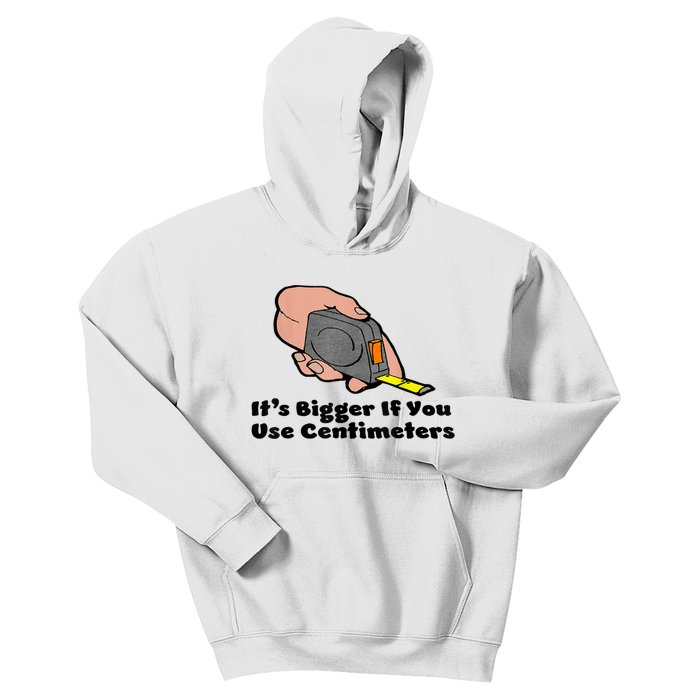 It's Bigger If You Use Centimeters Gift Tee Kids Hoodie