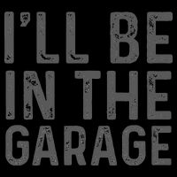 I'll Be in The Garage Mechanic Dad Joke Handyman Grandpa Fun 16 in Basic Backpack