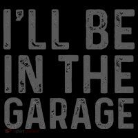 I'll Be in The Garage Mechanic Dad Joke Handyman Grandpa Fun Cooling Performance Long Sleeve Crew