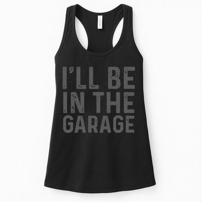 I'll Be in The Garage Mechanic Dad Joke Handyman Grandpa Fun Womens Tank Top