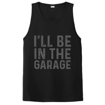 I'll Be in The Garage Mechanic Dad Joke Handyman Grandpa Fun PosiCharge Competitor Tank