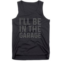 I'll Be in The Garage Mechanic Dad Joke Handyman Grandpa Fun Tank Top