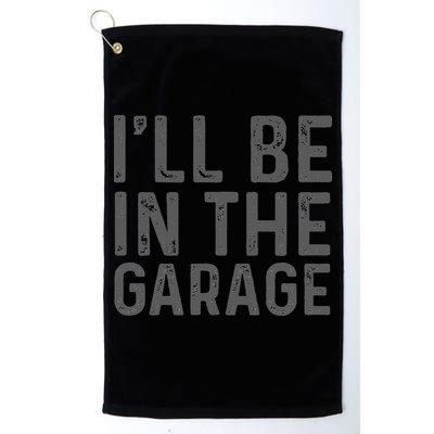 I'll Be in The Garage Mechanic Dad Joke Handyman Grandpa Fun Golf Towel