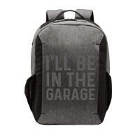 I'll Be in The Garage Mechanic Dad Joke Handyman Grandpa Fun Vector Backpack
