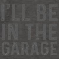 I'll Be in The Garage Mechanic Dad Joke Handyman Grandpa Fun Vector Backpack