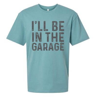 I'll Be in The Garage Mechanic Dad Joke Handyman Grandpa Fun Sueded Cloud Jersey T-Shirt