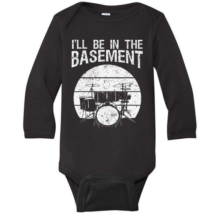 I'll Be In The Basement Drum Set Drumming Drummer Baby Long Sleeve Bodysuit