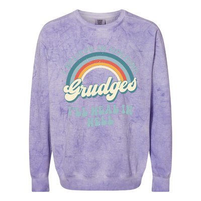 I Believe In Holding Grudges Ill Heal In Hell Retro Funny Colorblast Crewneck Sweatshirt