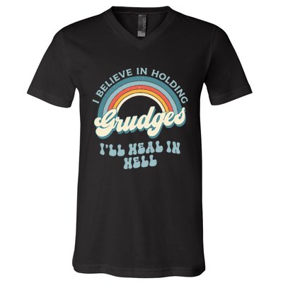 I Believe In Holding Grudges Ill Heal In Hell Retro Funny V-Neck T-Shirt