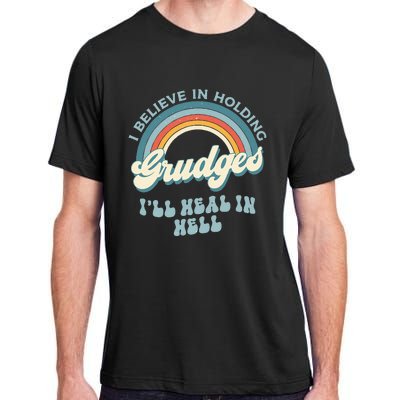 I Believe In Holding Grudges Ill Heal In Hell Retro Funny Adult ChromaSoft Performance T-Shirt